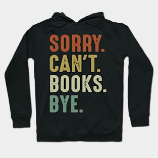 Sorry Can't Books Bye Hoodie